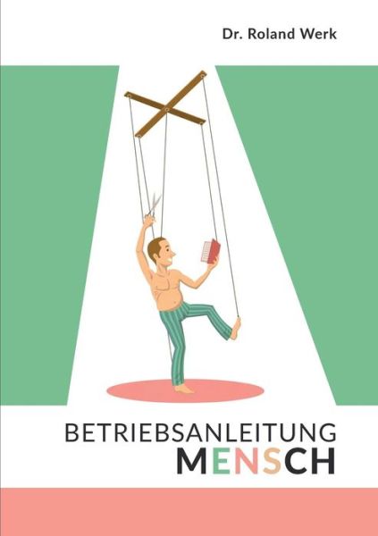 Cover for Roland Werk · Betriebsanleitung Mensch (Paperback Book) (2019)