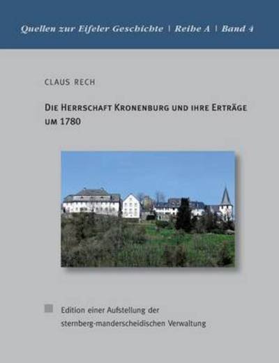 Cover for Rech · Die Herrschaft Kronenburg und ihre (Book) (2016)