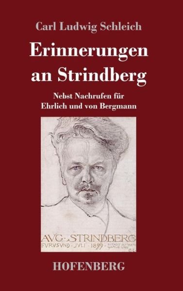 Cover for Carl Ludwig Schleich · Erinnerungen an Strindberg: Nebst Nachrufen fur Ehrlich und von Bergmann (Hardcover bog) (2020)