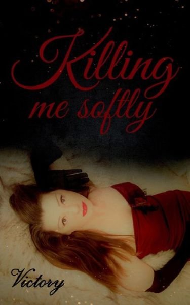 Cover for Victory · Killing me softly (Buch) (2018)