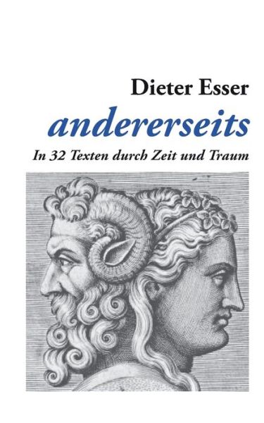Cover for Dieter Esser · Andererseits: in 32 Texten Durch Zeit Und Traum (Paperback Book) (2020)