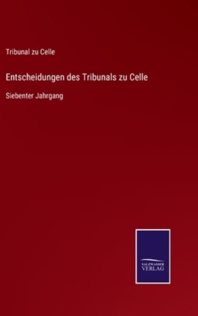 Cover for Tribunal Zu Celle · Entscheidungen des Tribunals zu Celle (Hardcover bog) (2021)