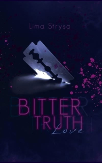 Bitter Truth - Lima Strysa - Kirjat - Books on Demand - 9783755773870 - perjantai 16. syyskuuta 2022