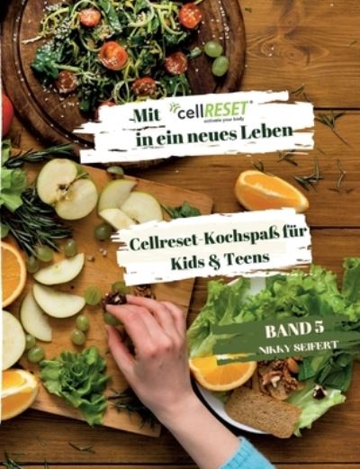 Cover for Nikky Seifert · Mit cellRESET in ein neues Leben Band 5 (Book) (2024)