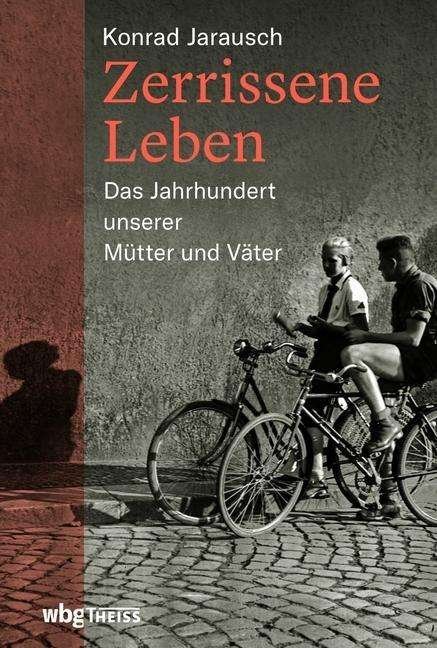 Cover for Jarausch · Zerrissene Leben (Book)
