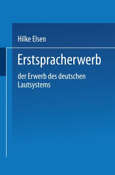 Cover for Hilke Elsen · Erstspracherwerb: Der Erwerb Des Deutschen Lautsystems - Duv Sprachwissenschaft (Paperback Book) [1991 edition] (1991)