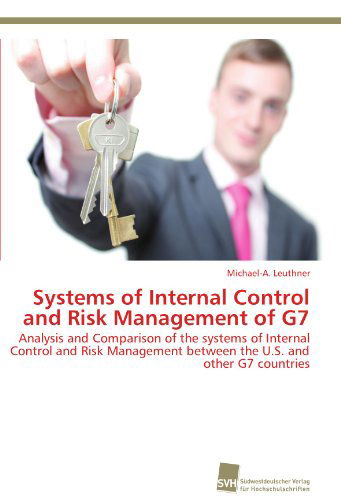 Cover for Michael-a. Leuthner · Systems of Internal Control and Risk Management of G7: Analysis and Comparison of the Systems of Internal Control and Risk Management Between the U.s. and Other G7 Countries (Paperback Book) (2011)