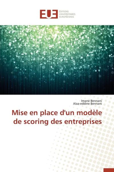 Cover for Bennani Imane · Mise en Place D'un Modele De Scoring Des Entreprises (Paperback Book) (2018)
