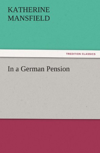 In a German Pension (Tredition Classics) - Katherine Mansfield - Kirjat - tredition - 9783842439870 - perjantai 4. marraskuuta 2011