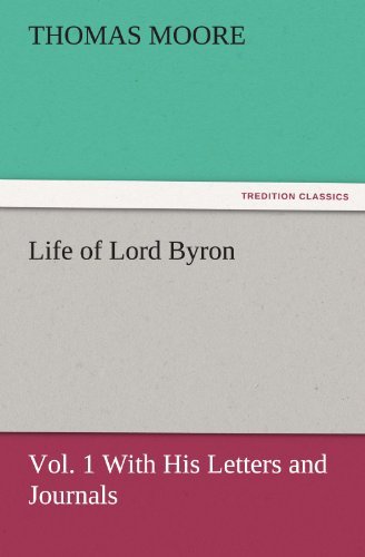 Cover for Thomas Moore · Life of Lord Byron, Vol. 1 with His Letters and Journals (Tredition Classics) (Paperback Book) (2011)