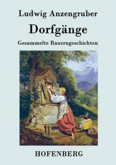 Cover for Ludwig Anzengruber · Dorfgange (Paperback Book) (2015)