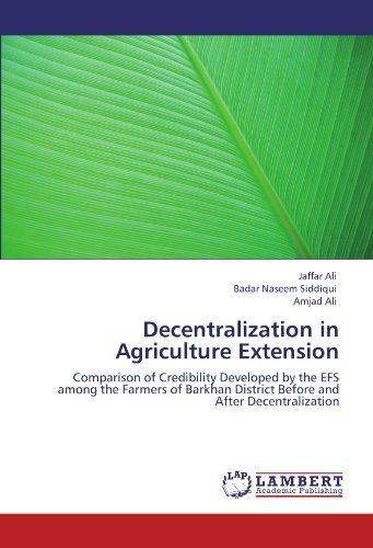 Cover for Amjad Ali · Decentralization in Agriculture Extension: Comparison of Credibility Developed by the Efs Among the Farmers of Barkhan District Before and After Decentralization (Paperback Bog) (2011)