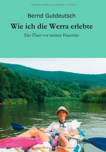 Cover for Bernd Gutdeutsch · Wie Ich Die Werra Erlebte (Innbunden bok) [German edition] (2012)