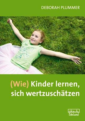 Cover for Deborah Plummer · (Wie) Kinder lernen, sich wertzuschätzen (Paperback Book) (2009)