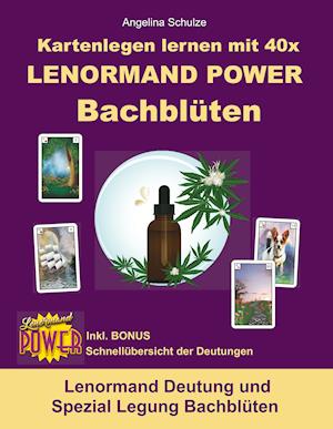 Kartenlegen lernen mit 40x LENORMAND POWER BachblÃ¼ten - Angelina Schulze - Książki - Angelina Schulze Verlag - 9783943729870 - 30 kwietnia 2020