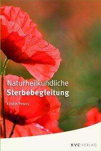 Naturheilkundliche Sterbebegleit - Peters - Books -  - 9783945150870 - 