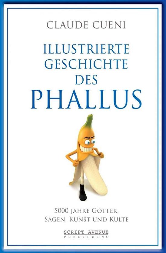 Cover for Cueni · Illustrierte Geschichte des Phall (Bog)