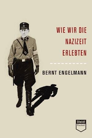 Cover for Bernt Engelmann · Wie wir die Nazizeit erlebten (Steidl Pocket) (Paperback Book) (2021)