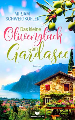 Mirjam Schweigkofler · Das kleine Olivenglück am Gardasee (Buch) (2024)