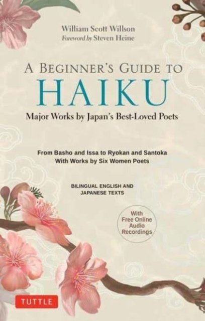 Cover for William Scott Wilson · A Beginner's Guide to Japanese Haiku: Major Works by Japan's Best-Loved Poets - From Basho and Issa to Ryokan and Santoka, with Works by Six Women Poets (Free Online Audio) (Hardcover bog) (2023)