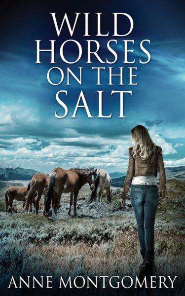 Cover for Anne Montgomery · Wild Horses On The Salt (Pocketbok) (2021)