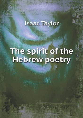 Cover for Isaac Taylor · The Spirit of the Hebrew Poetry (Pocketbok) (2013)