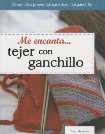 Cover for Carol Meldrum · Me encanta... tejer con ganchillo (N/A) [1a edicin. edition] (2012)