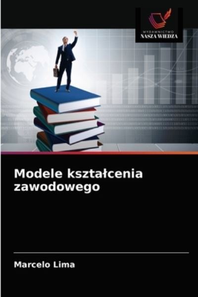 Cover for Marcelo Lima · Modele ksztalcenia zawodowego (Paperback Book) (2021)