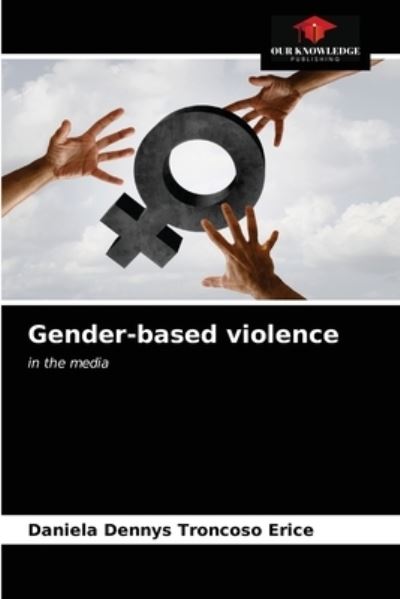 Cover for Daniela Dennys Troncoso Erice · Gender-based violence (Paperback Book) (2021)