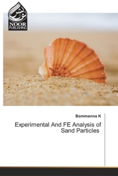 Cover for Bommanna K · Experimental And FE Analysis of Sand Particles (Pocketbok) (2022)