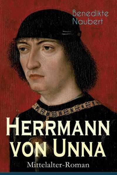 Cover for Benedikte Naubert · Herrmann von Unna (Mittelalter-Roman) (Pocketbok) (2018)