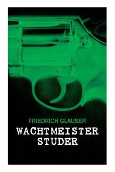 Cover for Friedrich Glauser · Wachtmeister Studer (Paperback Book) (2018)