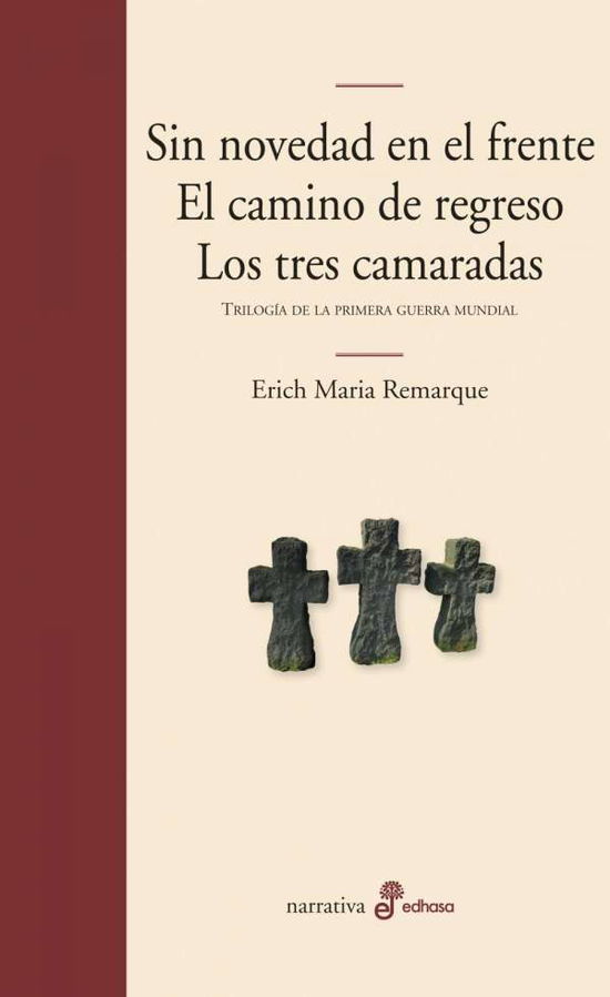 Sin novedad en el frente. El camino de regreso. Los tres camaradas - Erich Maria Remarque - Andet - Edhasa - 9788435010870 - 1. juli 2014