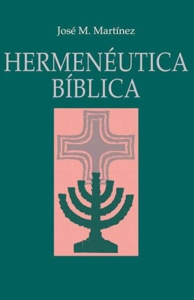 Hermen?utica B?blica - Jose M Martinez - Books - Vida Publishers - 9788482678870 - February 25, 2013