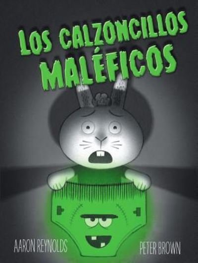 Cover for Aaron Reynolds · Calzoncillos Maleficos, Los / Pd. (Innbunden bok) (2018)
