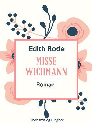 Cover for Edith Rode · Misse Wichmann (Sewn Spine Book) [1st edition] (2018)