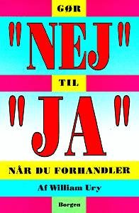 Cover for William Ury · Gør nej til ja - når du forhandler (Sewn Spine Book) [1e uitgave] (2002)