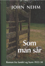 Cover for John Nehm · Som man sår (Bound Book) [1e uitgave] [Indbundet] (2003)