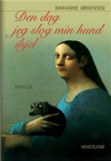 Cover for Marianne Jørgensen · Den dag, jeg slog min hund ihjel (Sewn Spine Book) [1.º edición] (2008)