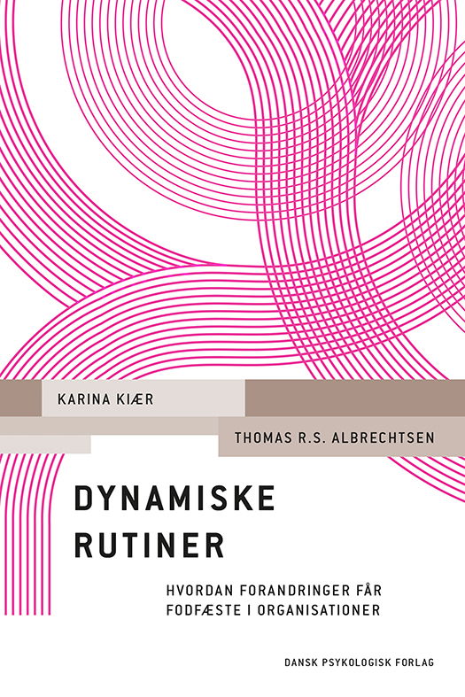 Den hvide serie > Erhvervspsykologi: Dynamiske rutiner - Thomas R.S. Albrechtsen Karina Kiær - Książki - Dansk Psykologisk Forlag - 9788771589870 - 3 września 2024