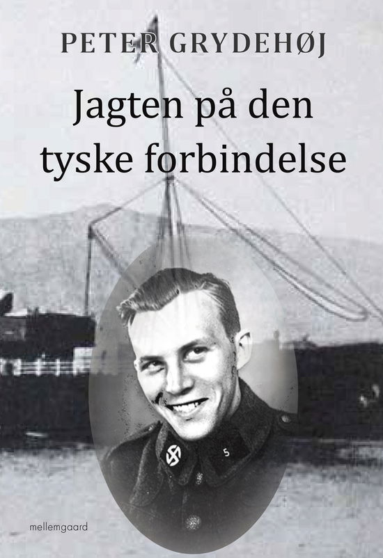 Cover for Peter Grydehøj · Jagten på den tyske forbindelse (Sewn Spine Book) [1. wydanie] (2024)