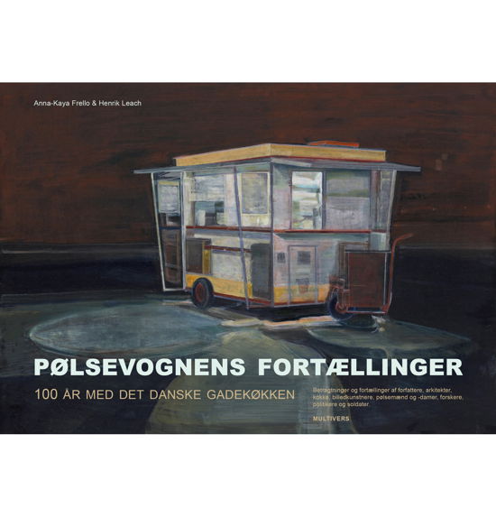 Cover for Anna-Kaya Frello og Henrik Leach · Pølsevognens fortællinger (Hardcover Book) [1º edição] (2020)
