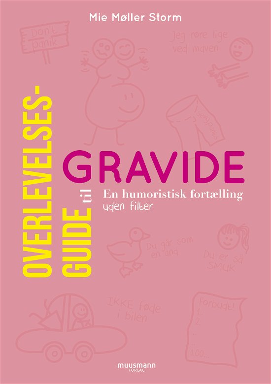 Cover for Mie Møller Storm · Overlevelsesguide til gravide (Sewn Spine Book) [1. wydanie] (2020)