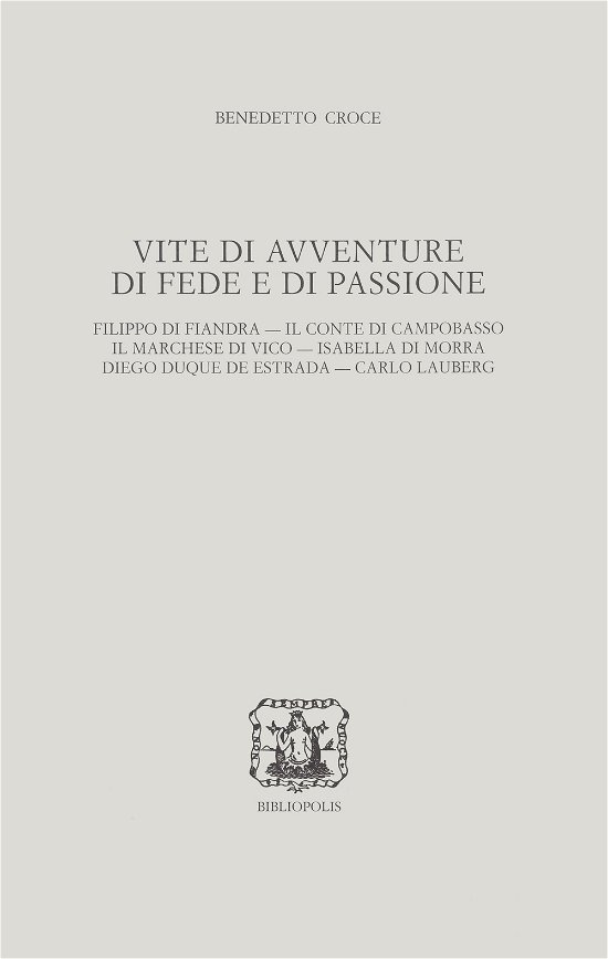 Cover for Benedetto Croce · Vite Di Avventure Di Fede E Di Passione (Book)