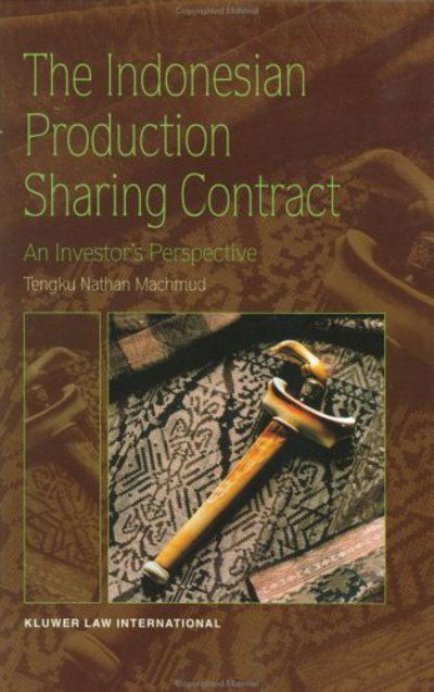 Cover for Tengku Nathan Machmud · The Indonesian Production Sharing Contract - An Investor's Perspective: An Investor's Perspective (Hardcover bog) (2000)