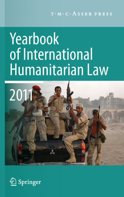 Michael N Schmitt · Yearbook of International Humanitarian Law 2011 - Volume 14 - Yearbook of International Humanitarian Law (Taschenbuch) [2012 edition] (2014)