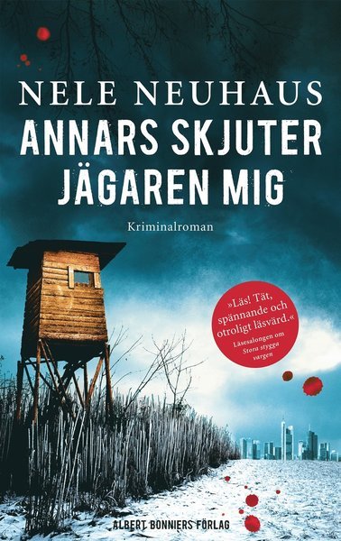 Cover for Nele Neuhaus · Bodenstein &amp; Kirchhoff: Annars skjuter jägaren mig (Bound Book) (2018)