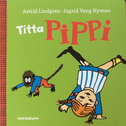 Cover for Vang Nyman Ingrid · Titta Pippi (Hardcover Book) (2013)