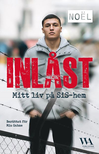 Cover for Mia Gahne Noël · Inlåst. Mitt liv på SiS-hem (Paperback Book) (2025)