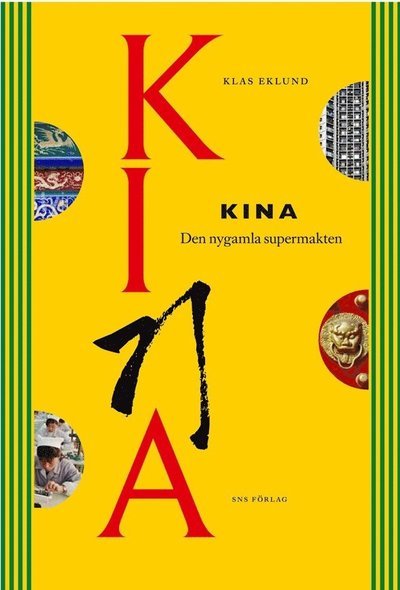 Cover for Eklund Klas · Kina : den nygamla supermakten (Sewn Spine Book) (2011)